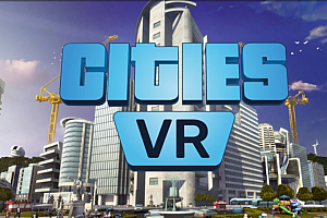 OculusQuest版 都市：天际线《Cities: VR》汉化1.0版